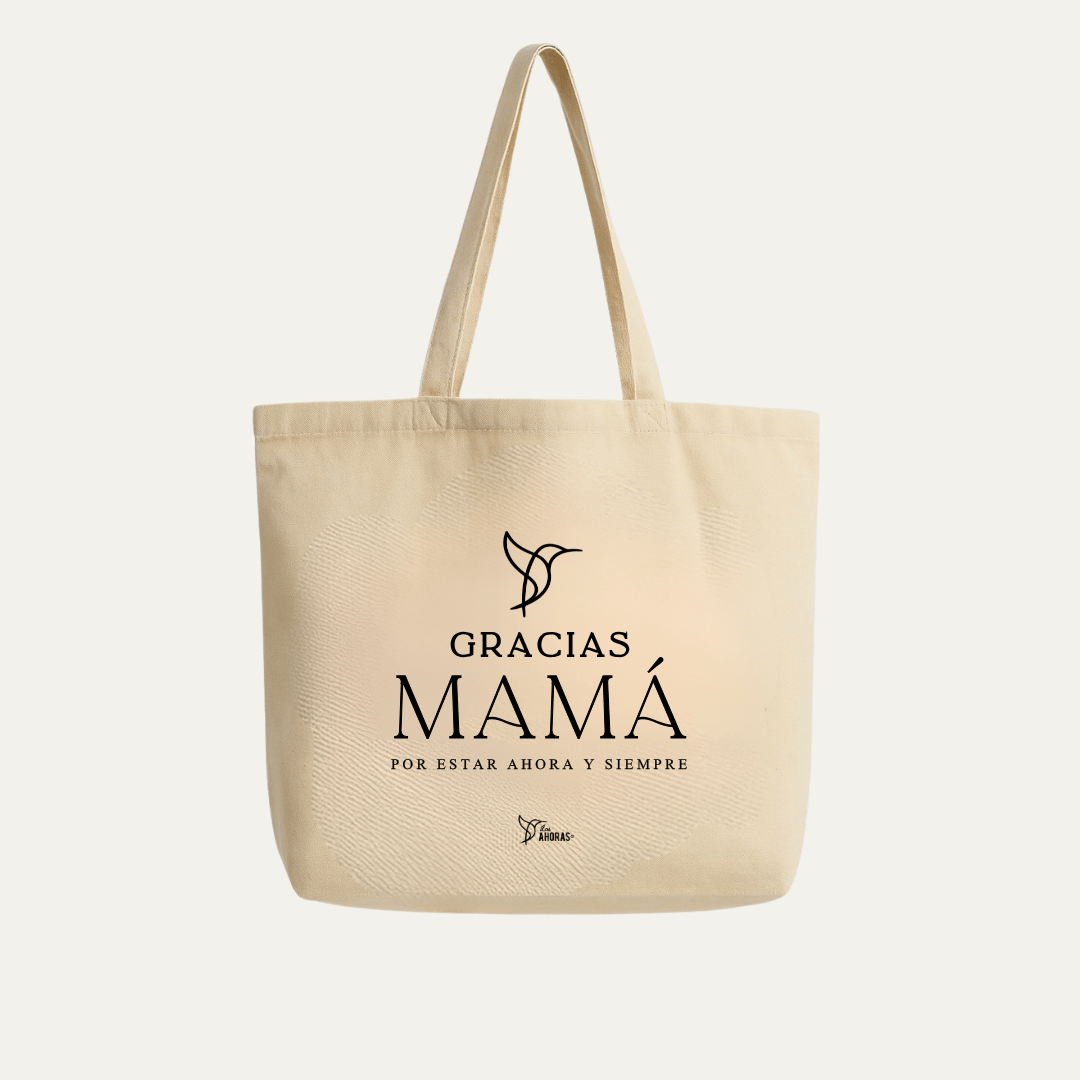 Tote bag "Gracias Mamá por estar aquí ahora y siempre" - LOS AHORAS