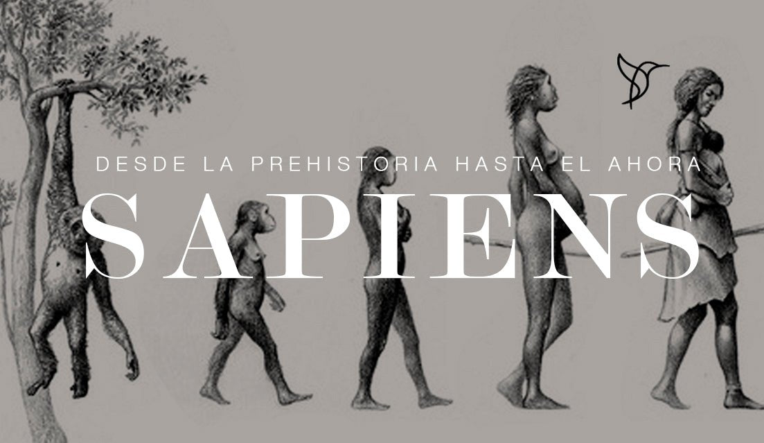 SAPIENS. Desde la Prehistoria hasta el Ahora - LOS AHORAS